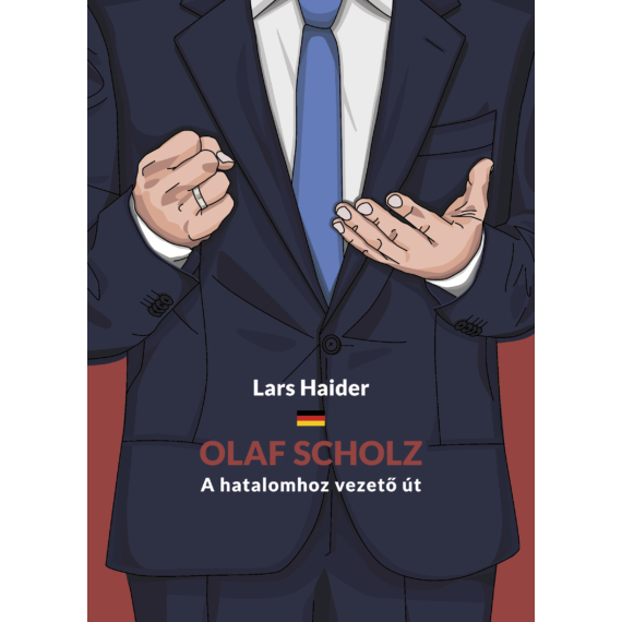 Lars Haider - ebook – Olaf Scholz -- A hatalomhoz vezető út