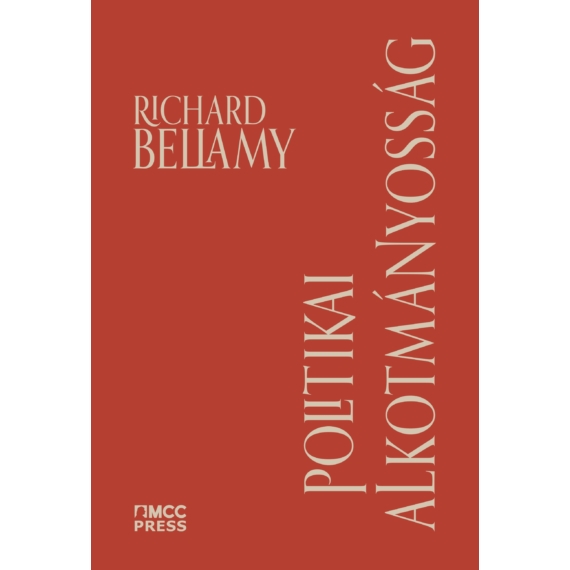 Richard Bellamy - - ebook -Politikai ​alkotmányosság