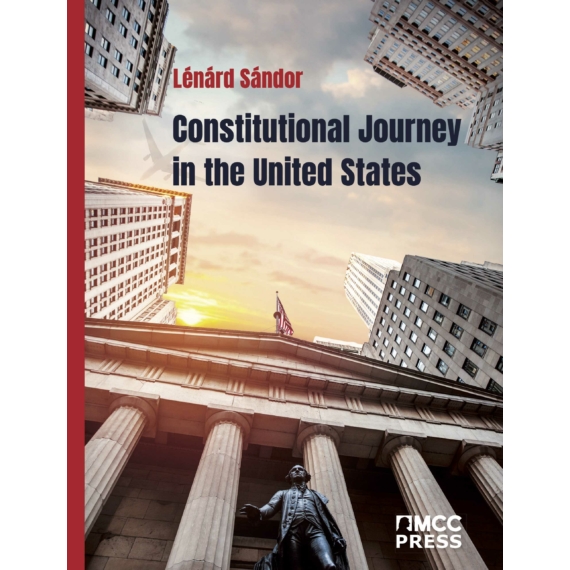 Lénárd Sándor - Constitutional Journey in the United States - An Interview Book