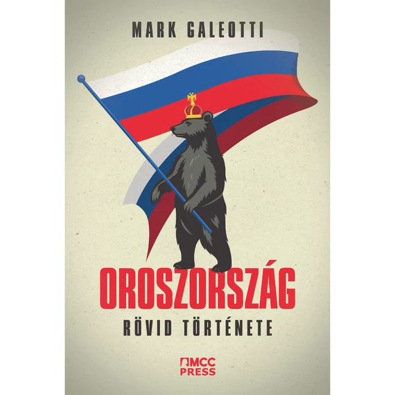 Mark Galeotti - Oroszország rövid története