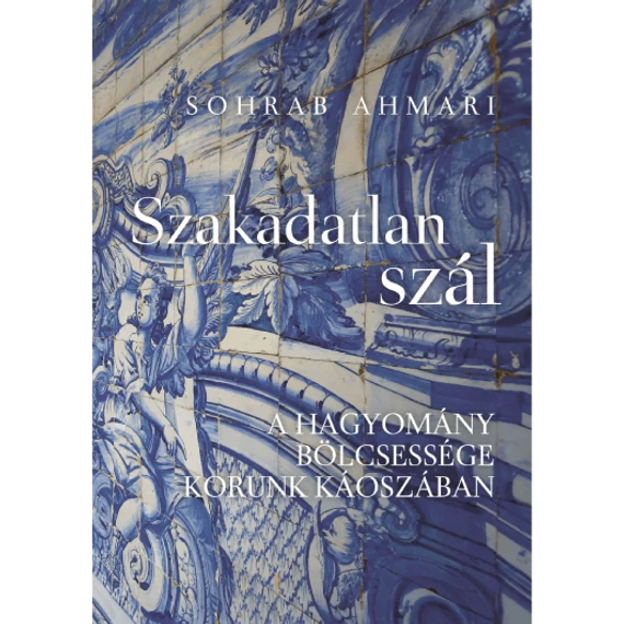 Sohrab Ahmari - Szakadatlan szál