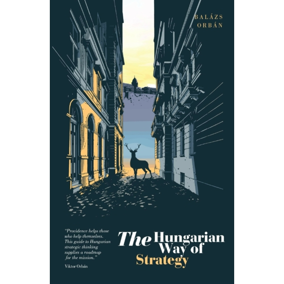 Orbán Balázs - The Hungarian Way of Strategy