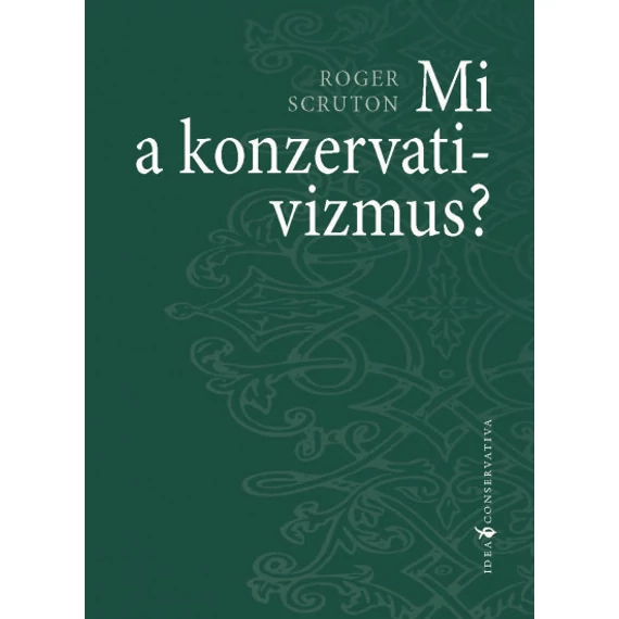 Roger Scruton - Mi a konzervativizmus?