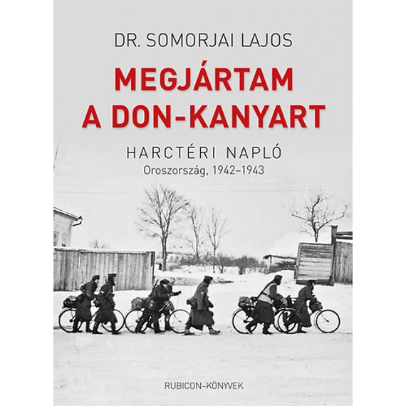 Dr. Somorjai Lajos - Megjártam a Don-kanyart