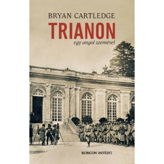 Bryan Cartledge - Trianon - egy angol szemével