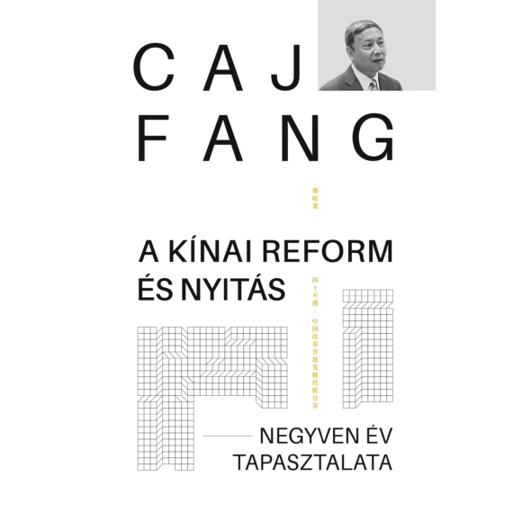 CAJ FANG - A kínai reform és nyitás (Antikvár példány)