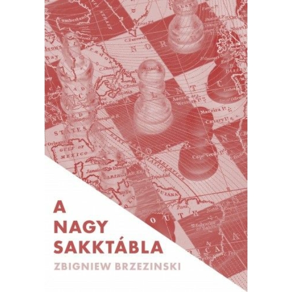 ZBIGNIEW BRZEZINSKI - A nagy sakktábla (Antikvár példány)