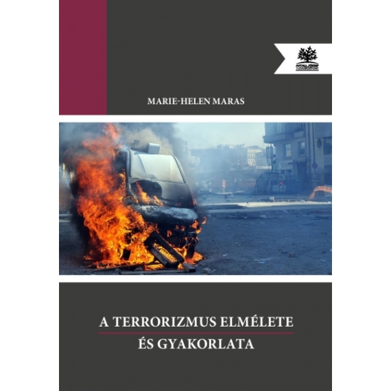 MARIE-HELEN MARAS - A terrorizmus elmélete és gyakorlata (Antikvár példány)