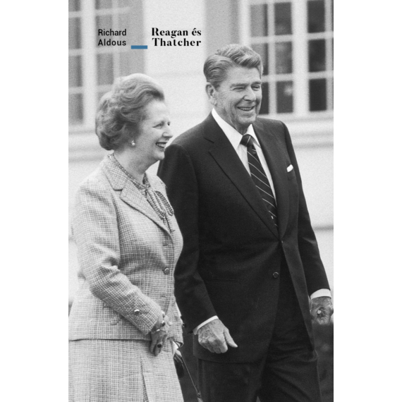 RICHARD ALDOUS - Reagan és Thatcher