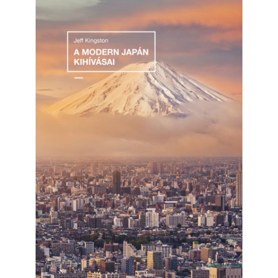 Jeff Kingston - A modern Japán kihívásai (Antikvár példány)