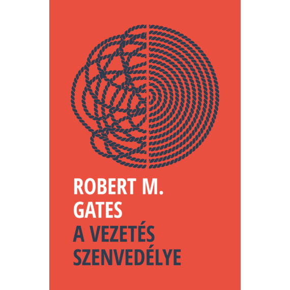 Robert M. Gates - A vezetés szenvedélye (Antikvár példány)