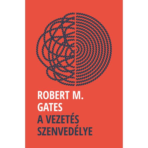 Robert M. Gates - A vezetés szenvedélye (Antikvár példány)