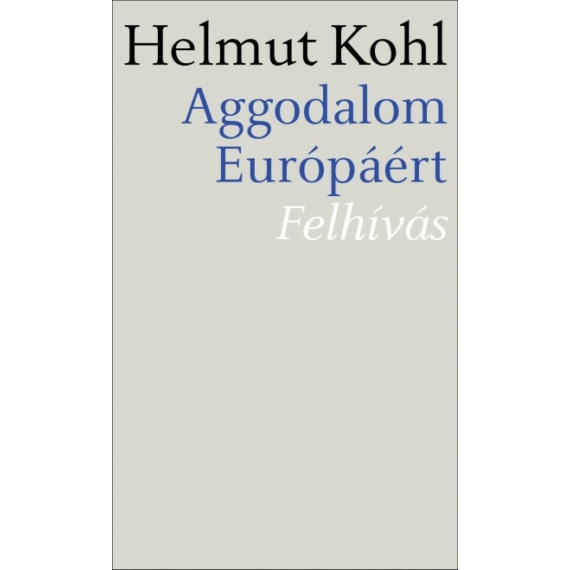 Helmut Kohl - Aggodalom Európáért (Antikvár példány)