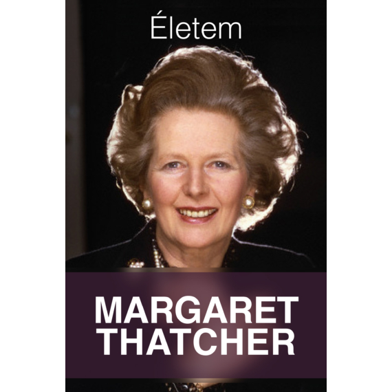Margaret Thatcher - Életem (Antikvár példány)