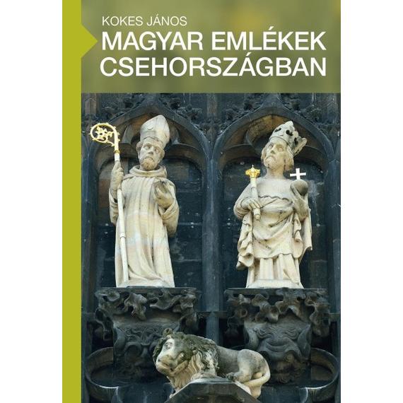 Kokes János - Magyar emlékek Csehországban