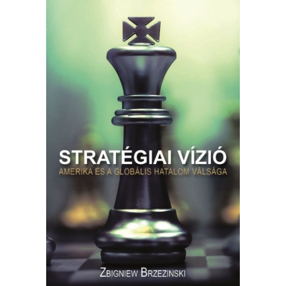 ZBIGNIEW BRZEZINSKI - Stratégiai vízió (Antikvár példány)