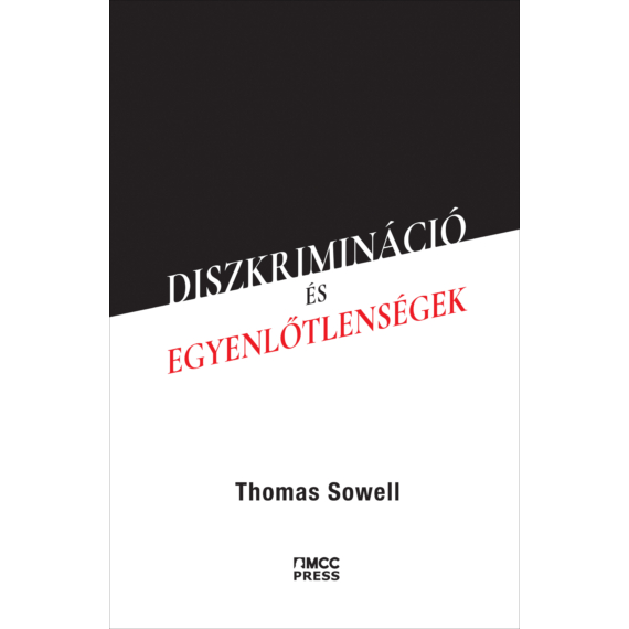 Thomas Snowell - Diszkrimináció és egyenlőtlenségek