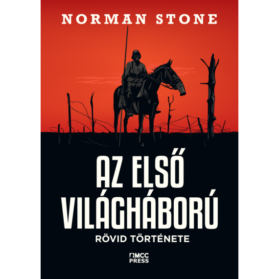 Norman Stone - Az első világháború rövid története